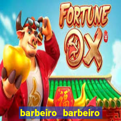 barbeiro barbeiro barbeiro bicho significado espiritual